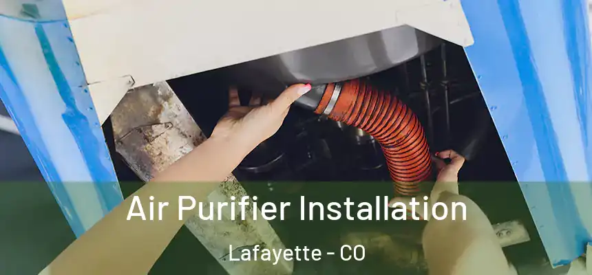 Air Purifier Installation Lafayette - CO