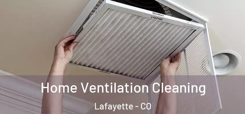  Home Ventilation Cleaning Lafayette - CO