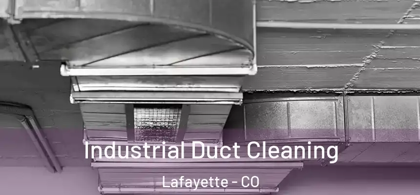  Industrial Duct Cleaning Lafayette - CO