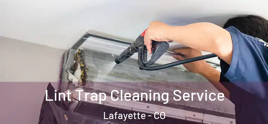 Lint Trap Cleaning Service Lafayette - CO