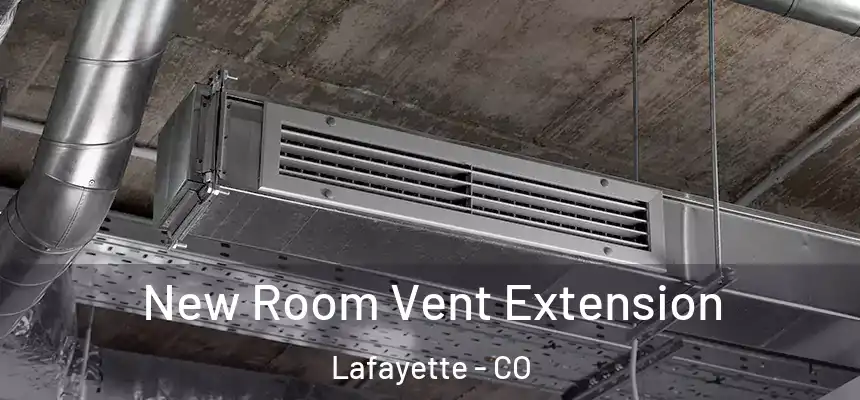  New Room Vent Extension Lafayette - CO
