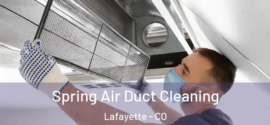  Spring Air Duct Cleaning Lafayette - CO